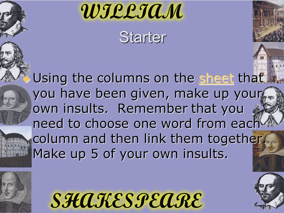 Starter  Using the columns on the sheet that you have been given, make up your own insults.