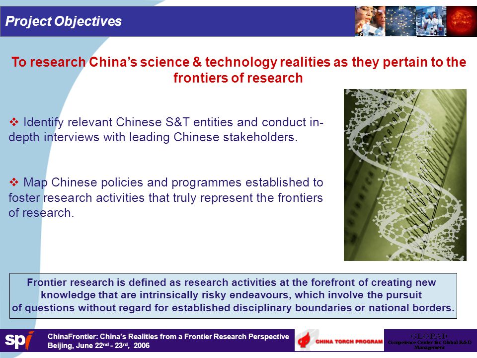 1,6/1,6 cm ChinaFrontier: China’s Realities from a Frontier Research Perspective Beijing, June 22 nd - 23 rd, 2006   Identify relevant Chinese S&T entities and conduct in- depth interviews with leading Chinese stakeholders.
