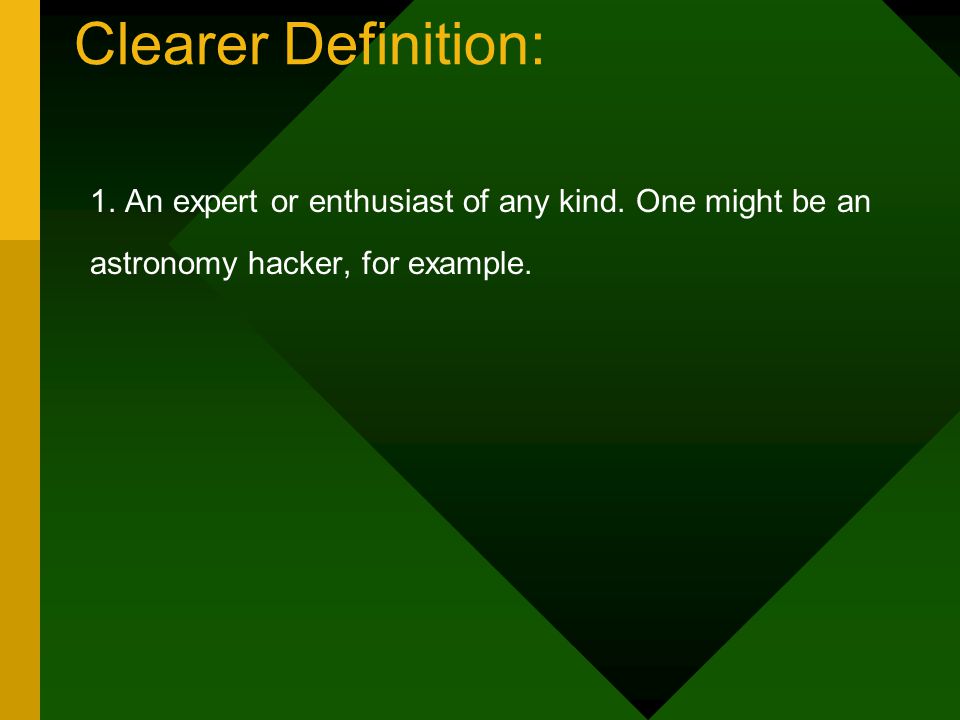 Clearer Definition: 1. An expert or enthusiast of any kind.