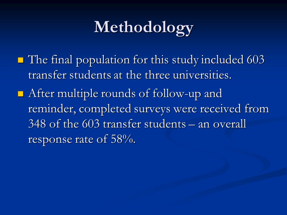 Methodology The final population for this study included 603 transfer students at the three universities.