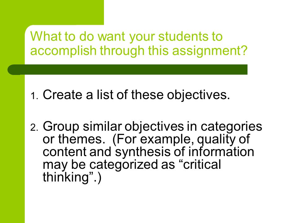 What to do want your students to accomplish through this assignment.