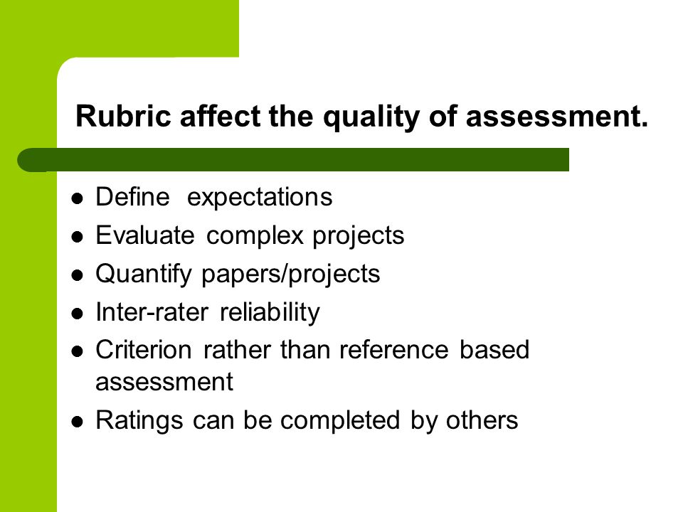Rubric affect the quality of assessment.