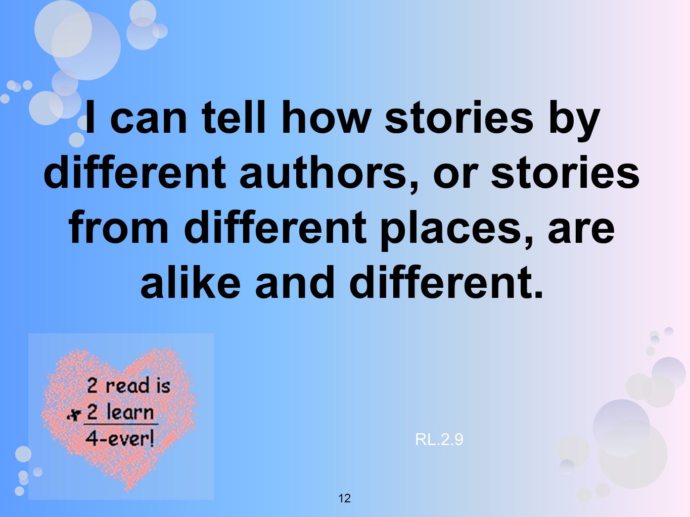 I can tell how stories by different authors, or stories from different places, are alike and different.