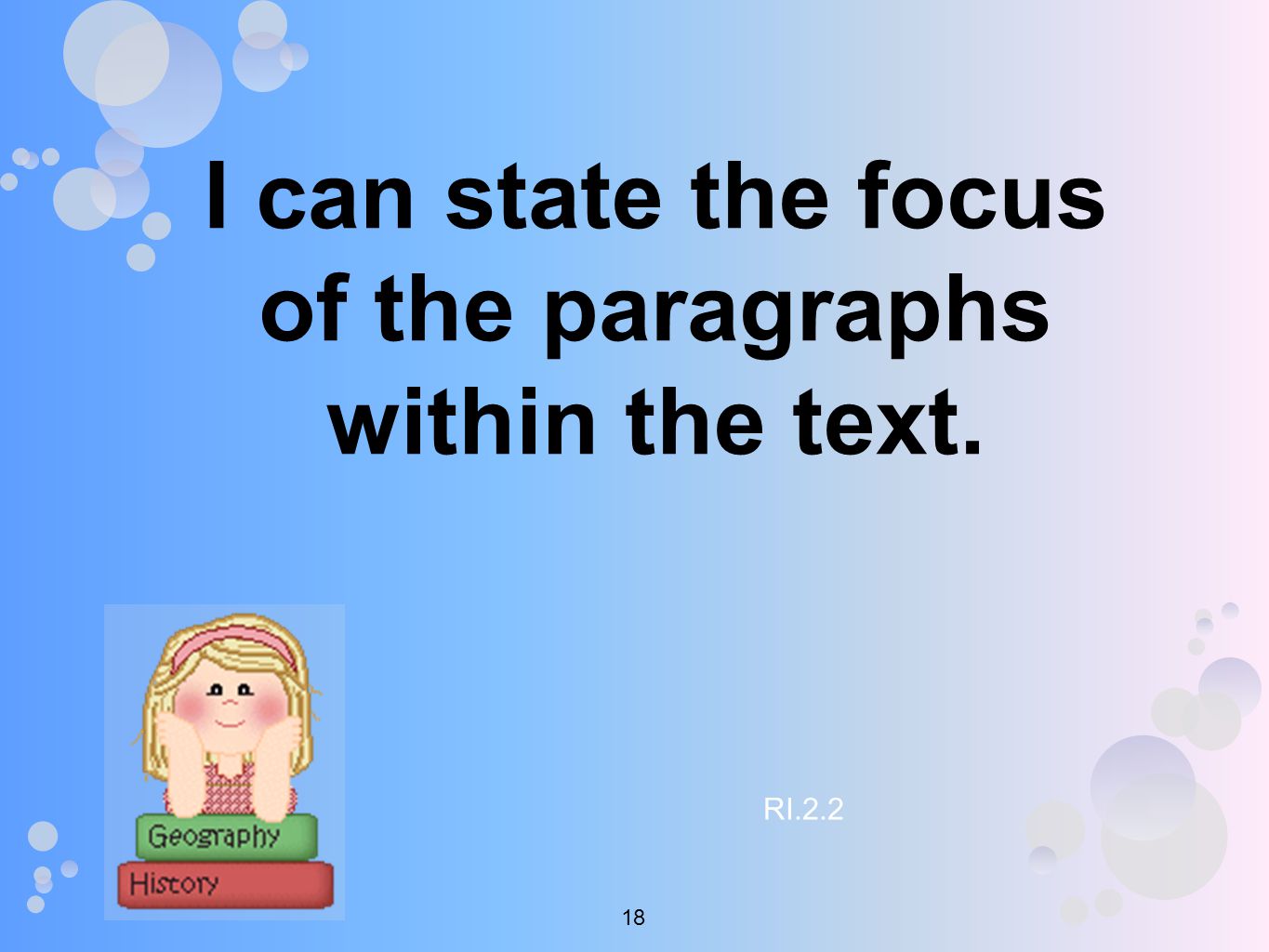 I can state the focus of the paragraphs within the text. RI