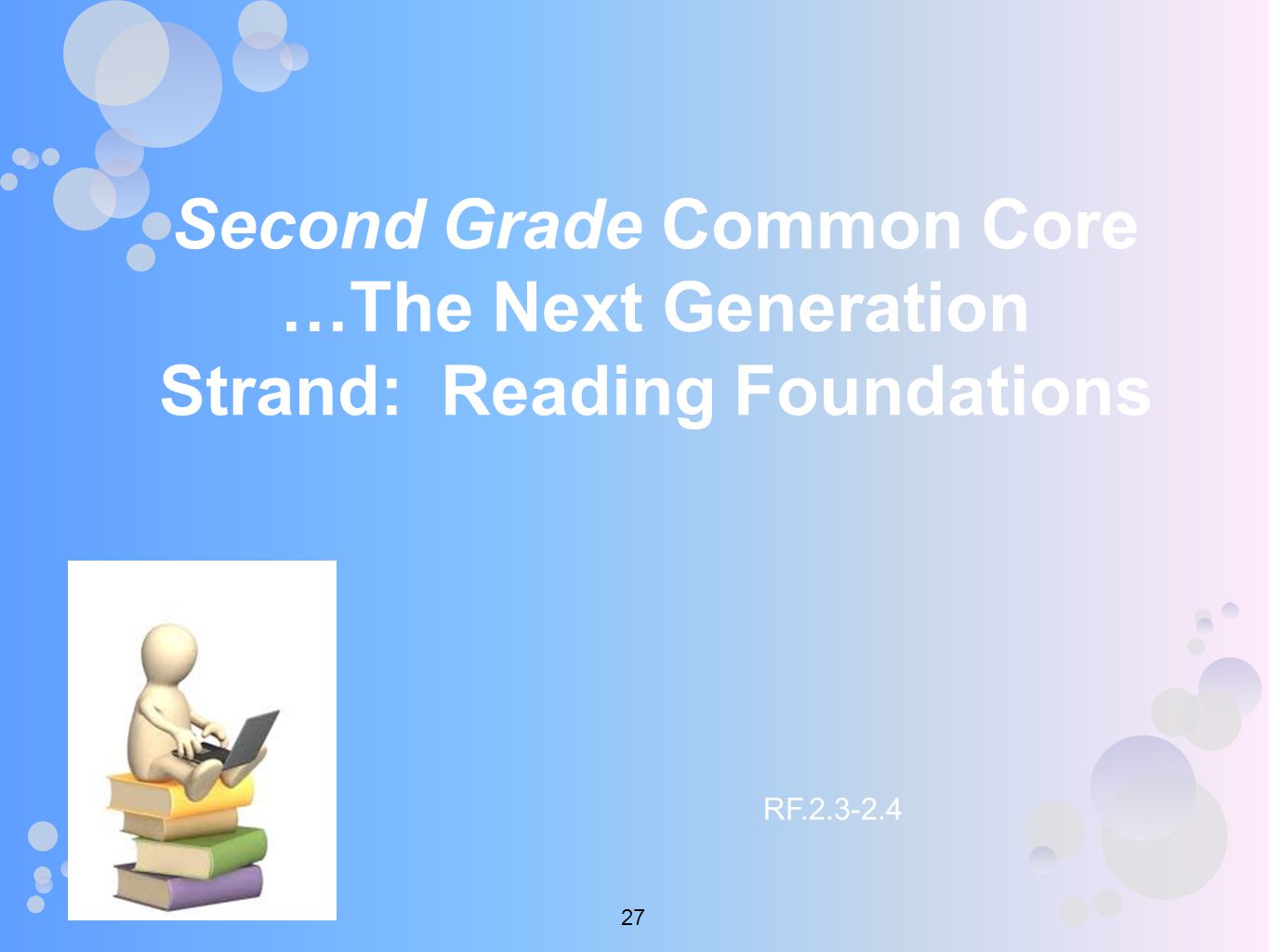 Second Grade Common Core …The Next Generation Strand: Reading Foundations RF