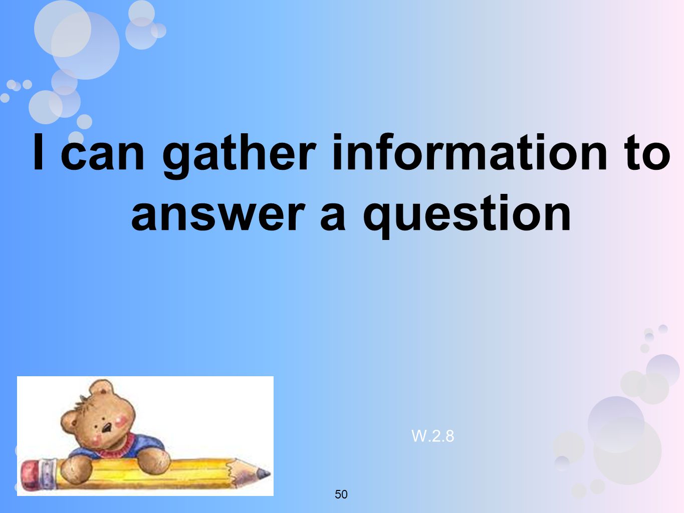 I can gather information to answer a question W