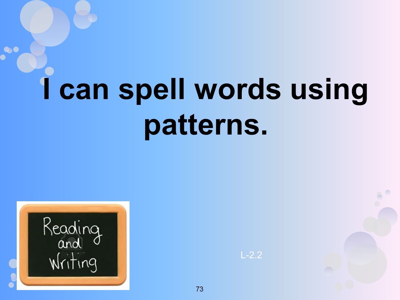 I can spell words using patterns. L