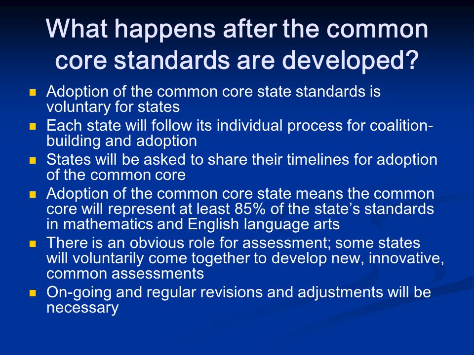 What happens after the common core standards are developed.