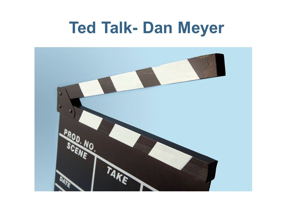 Ted Talk- Dan Meyer