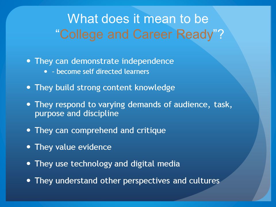 What does it mean to be College and Career Ready .