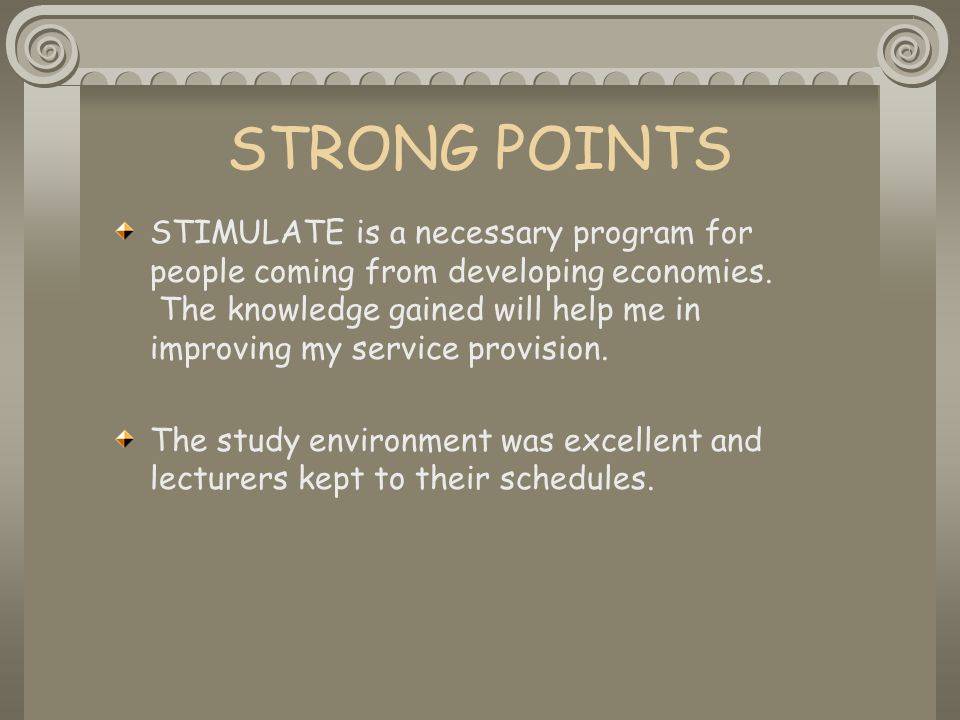 STRONG POINTS STIMULATE is a necessary program for people coming from developing economies.