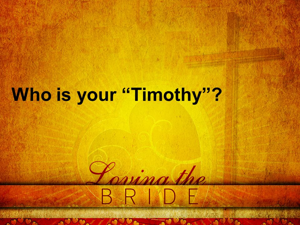Who is your Timothy