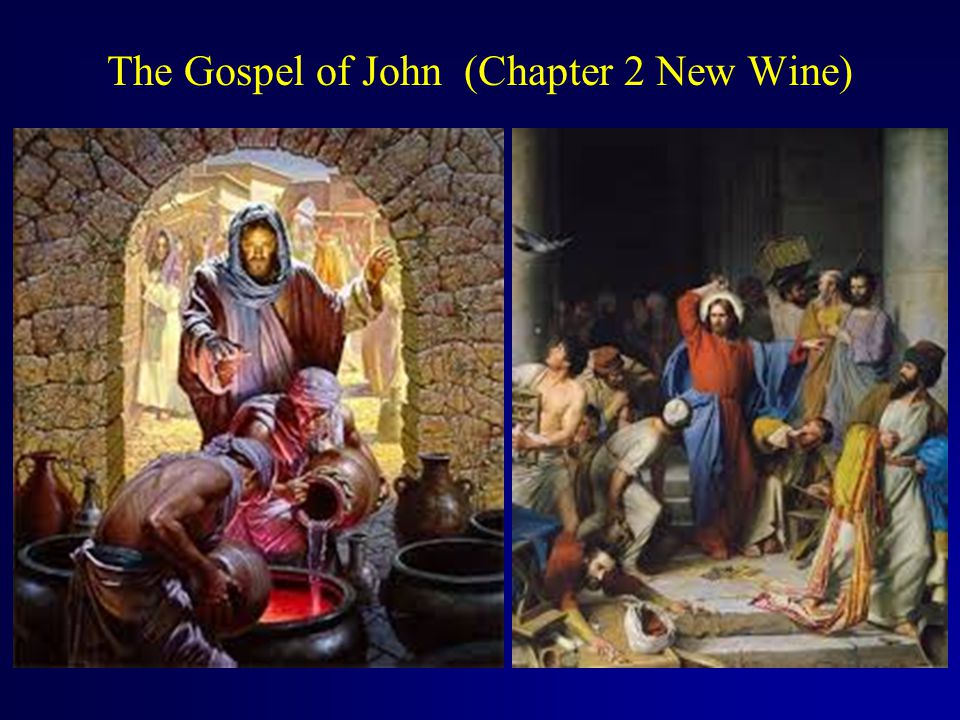 The Gospel of John (Chapter 2 New Wine)