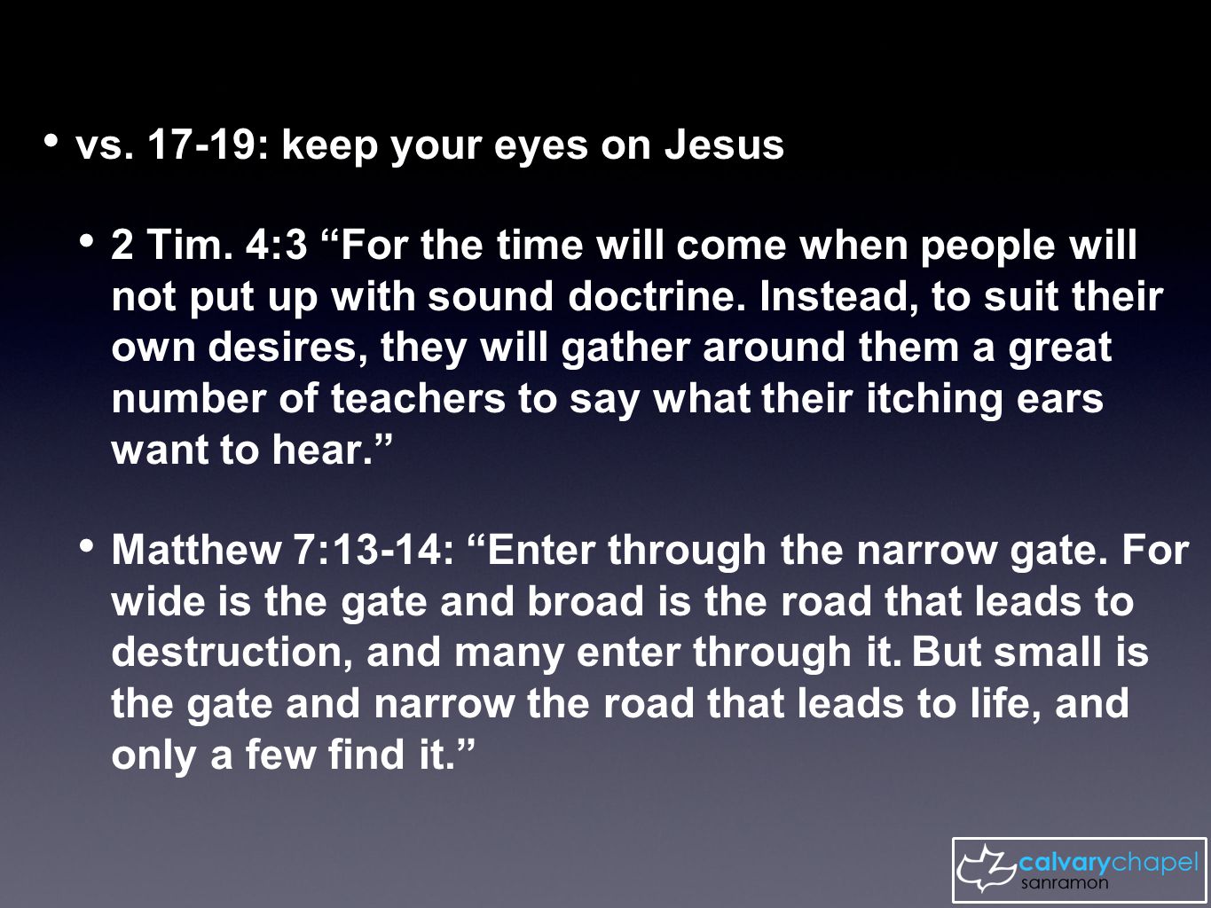 vs : keep your eyes on Jesus 2 Tim.
