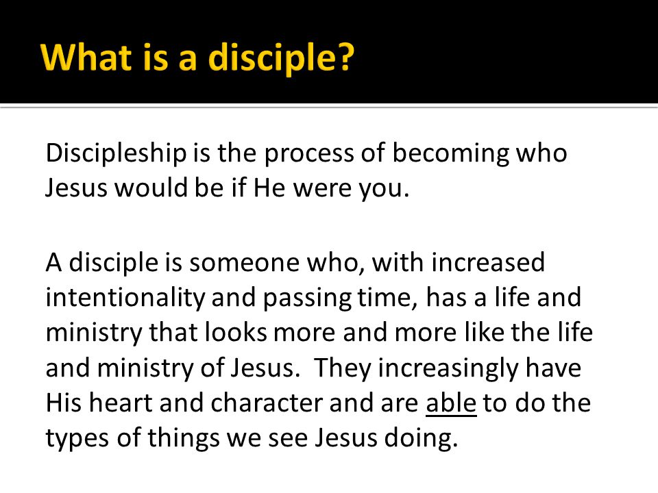 Discipleship is the process of becoming who Jesus would be if He were you.