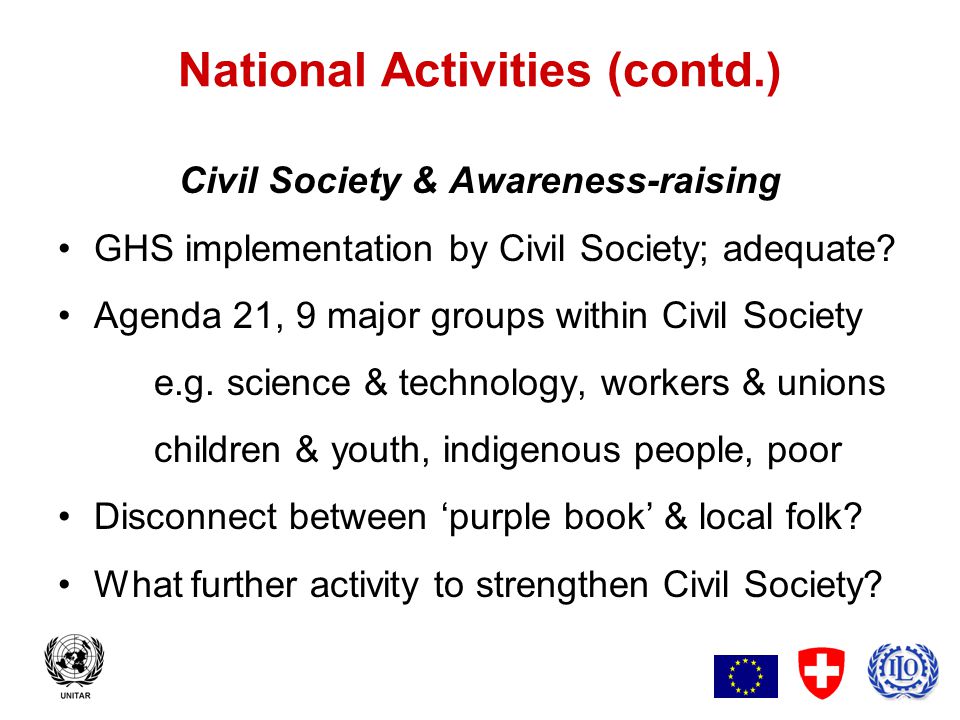 10 National Activities (contd.) Civil Society & Awareness-raising GHS implementation by Civil Society; adequate.