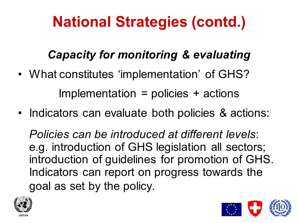 7 National Strategies (contd.) Capacity for monitoring & evaluating What constitutes ‘implementation’ of GHS.