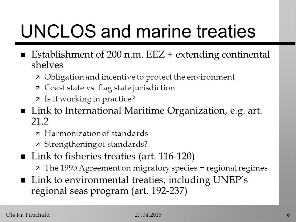 Ole Kr. Fauchald UNCLOS and marine treaties n Establishment of 200 n.m.