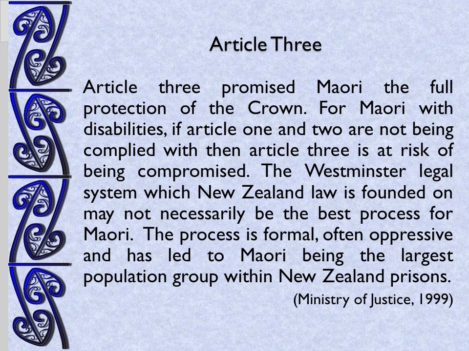 Article Three Article three promised Maori the full protection of the Crown.