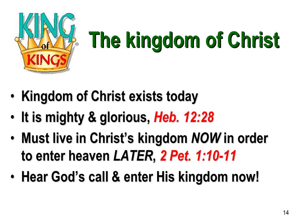 The kingdom of Christ Kingdom of Christ exists today Kingdom of Christ exists today It is mighty & glorious, Heb.