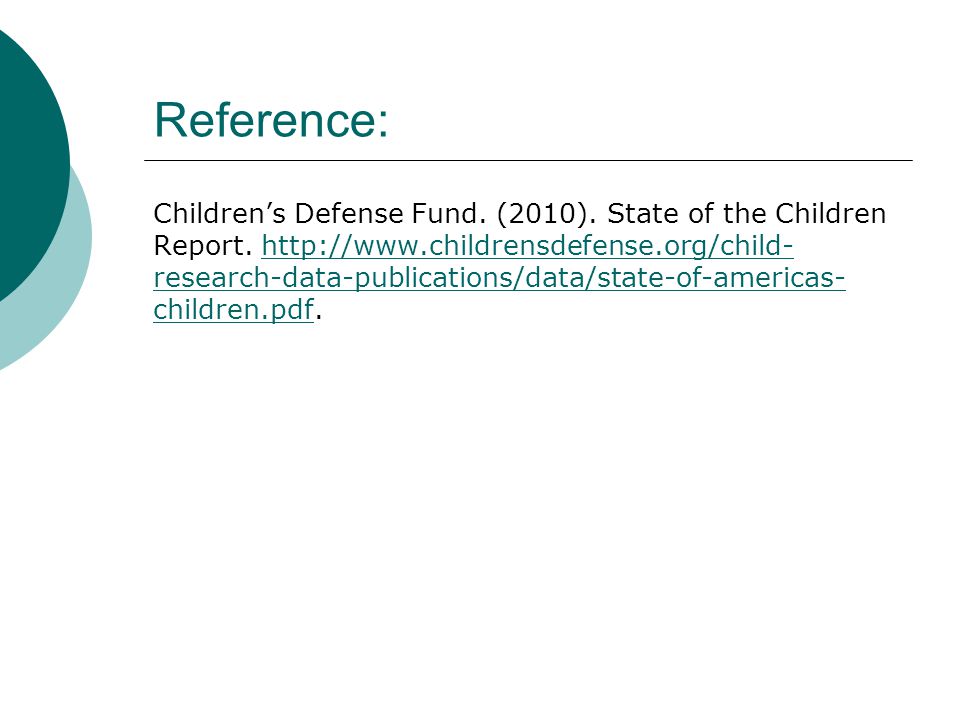 Reference: Children’s Defense Fund. (2010). State of the Children Report.