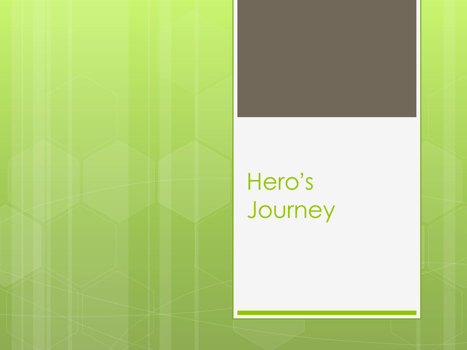Hero ’ s Journey