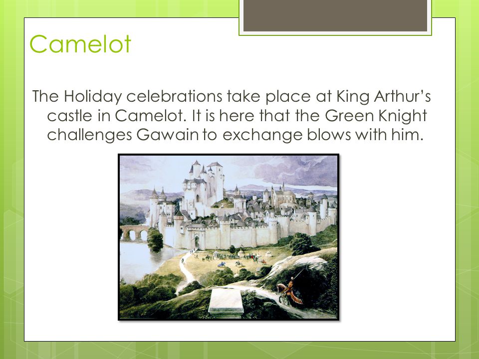 Camelot The Holiday celebrations take place at King Arthur’s castle in Camelot.