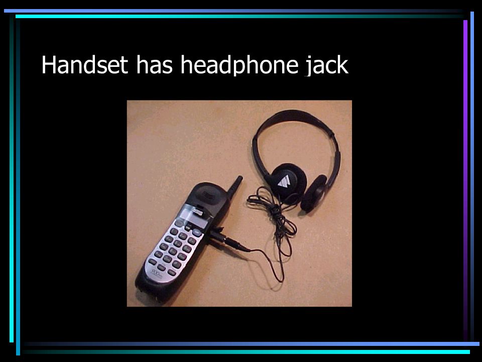 Handset has headphone jack