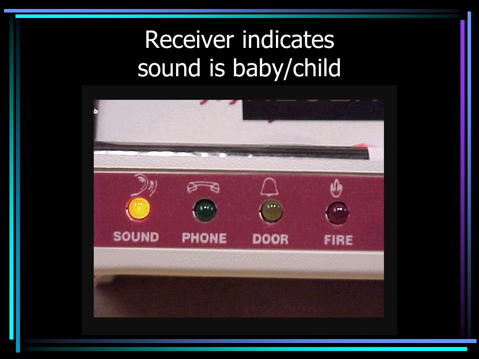 Receiver indicates sound is baby/child