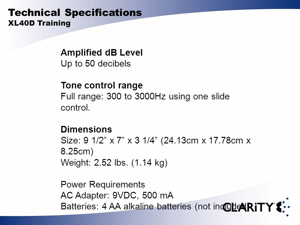 Amplified dB Level Up to 50 decibels Tone control range Full range: 300 to 3000Hz using one slide control.