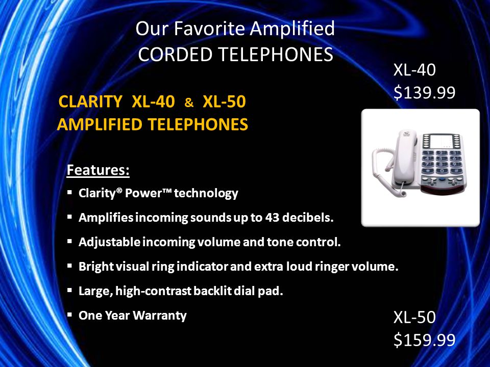 Features:  Clarity® Power™ technology  Amplifies incoming sounds up to 43 decibels.