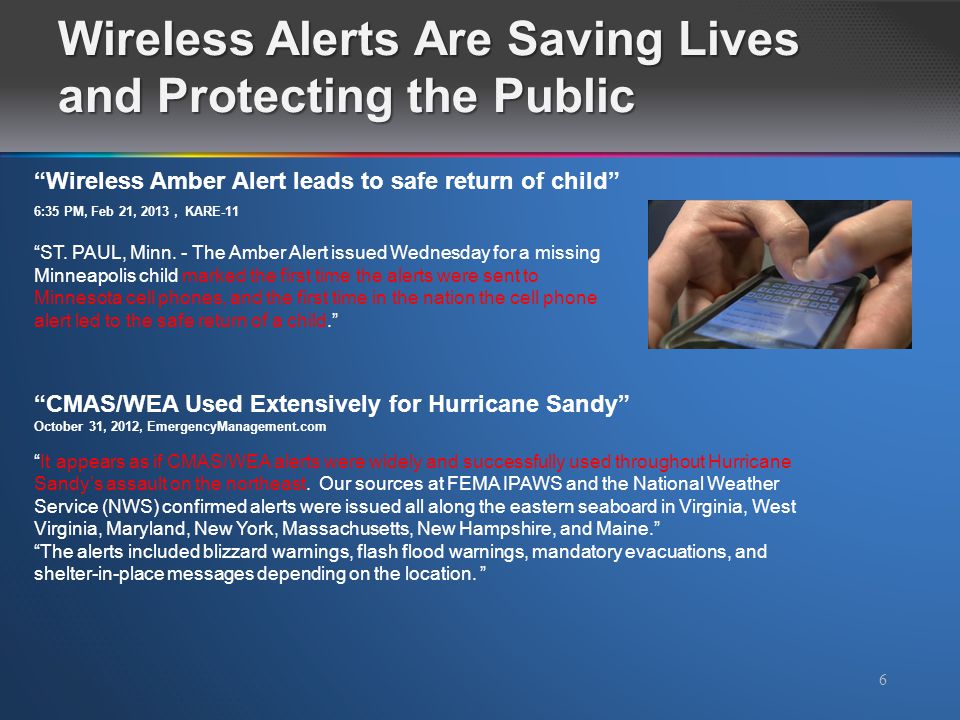 Wireless Alerts Are Saving Lives and Protecting the Public Wireless Amber Alert leads to safe return of child 6:35 PM, Feb 21, 2013, KARE-11 ST.