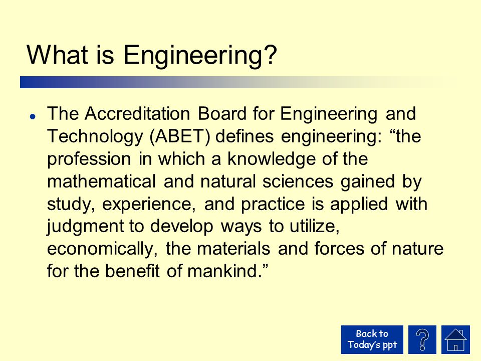 Back to Today’s ppt What is Engineering.