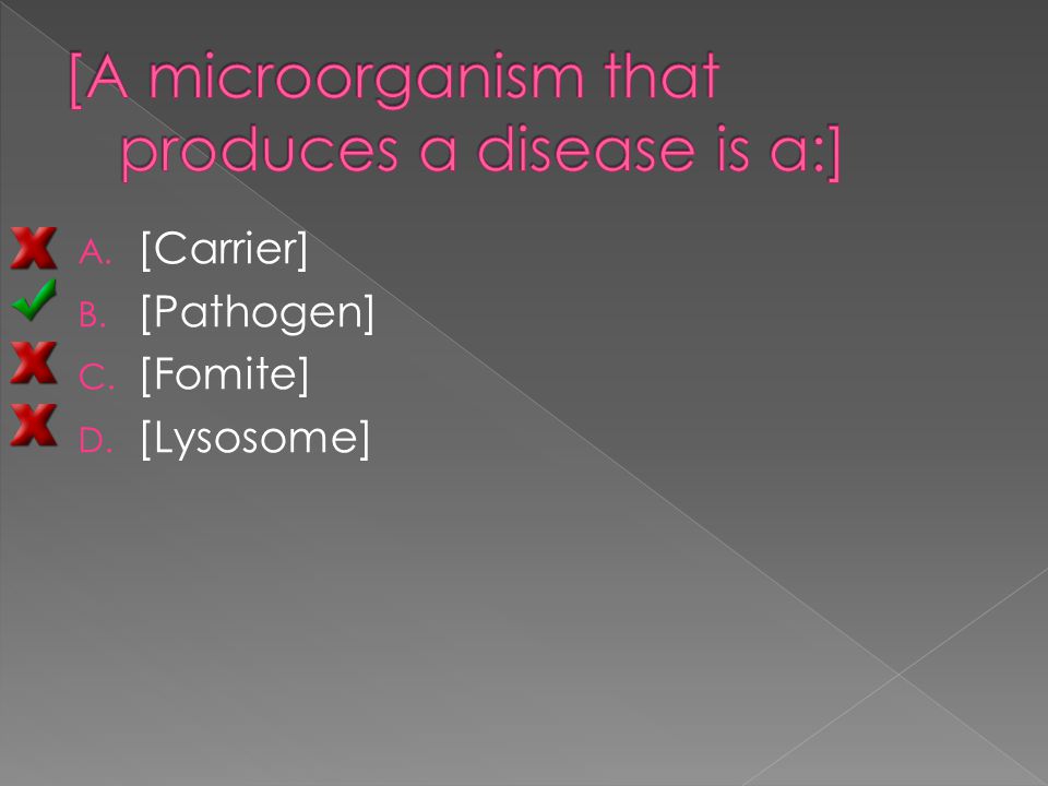 A. [Carrier] B. [Pathogen] C. [Fomite] D. [Lysosome]