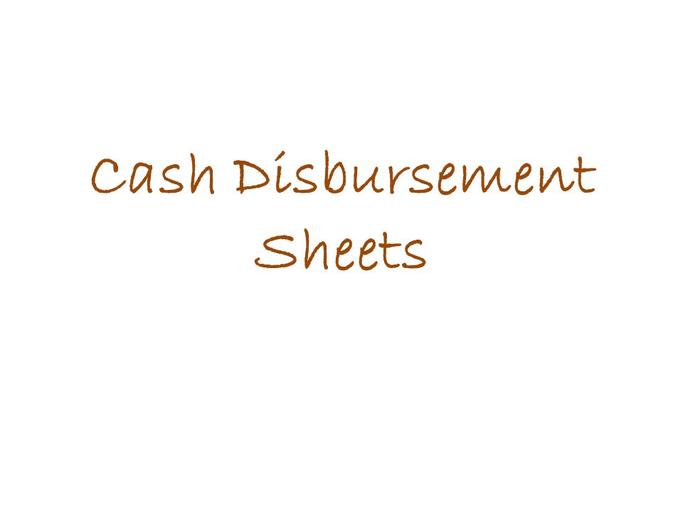 Cash Disbursement Sheets