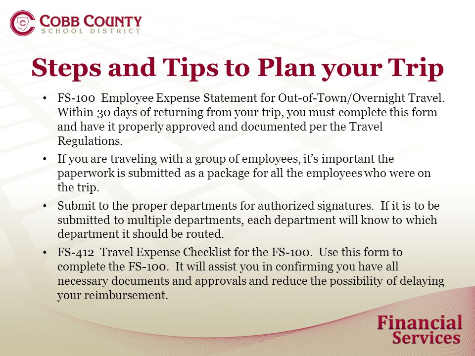 Steps and Tips to Plan your Trip FS-100 Employee Expense Statement for Out-of-Town/Overnight Travel.