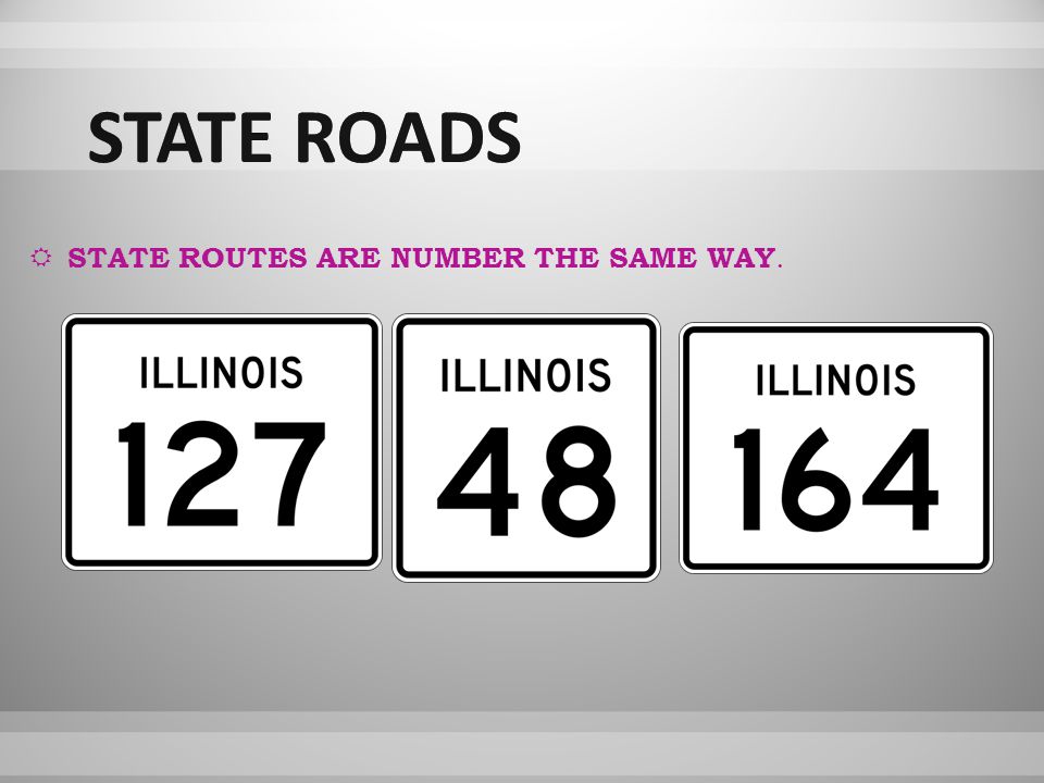 SSTATE ROUTES ARE NUMBER THE SAME WAY.