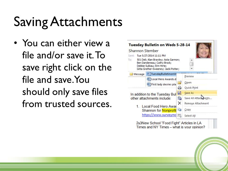 Saving Attachments You can either view a file and/or save it.