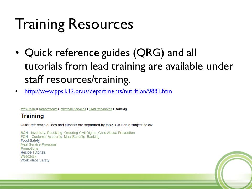 Training Resources Quick reference guides (QRG) and all tutorials from lead training are available under staff resources/training.