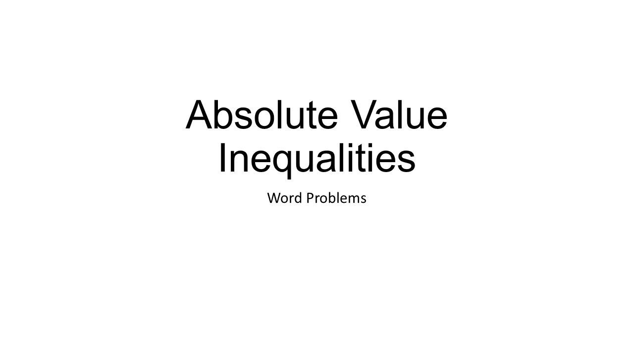 Absolute Value Inequalities Word Problems