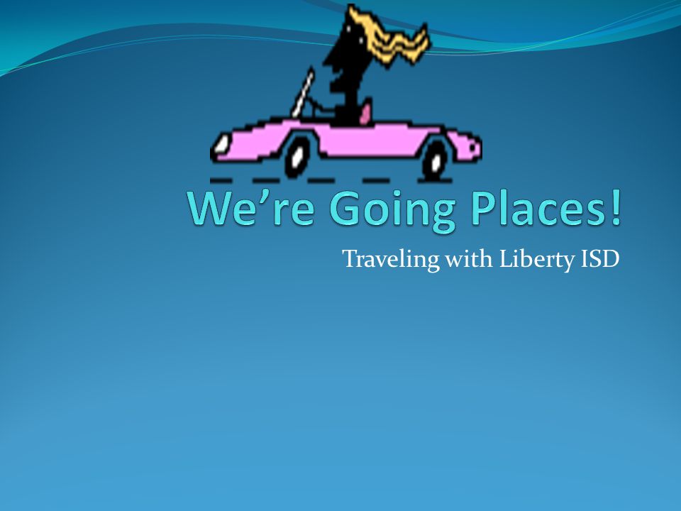 Traveling with Liberty ISD