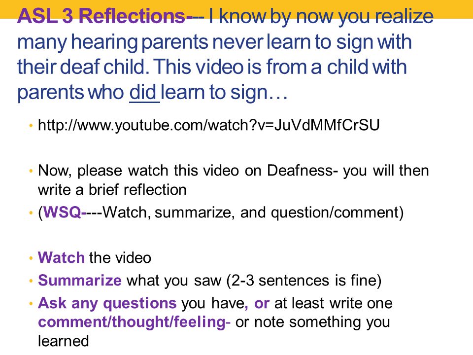 ASL 3 Reflections--- I know by now you realize many hearing parents never learn to sign with their deaf child.