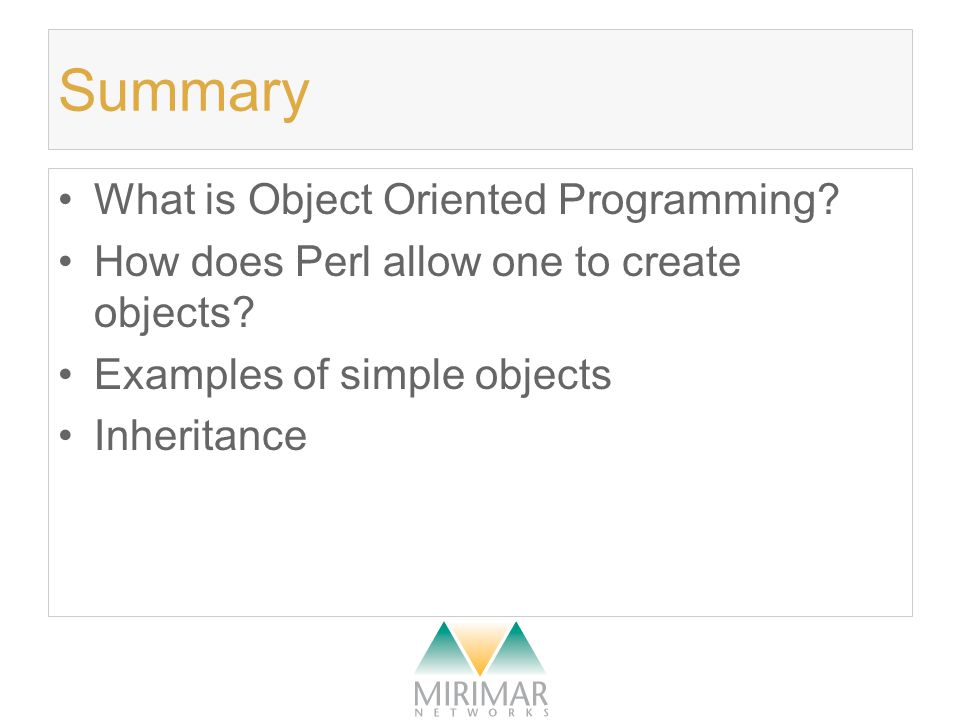 Summary What is Object Oriented Programming. How does Perl allow one to create objects.