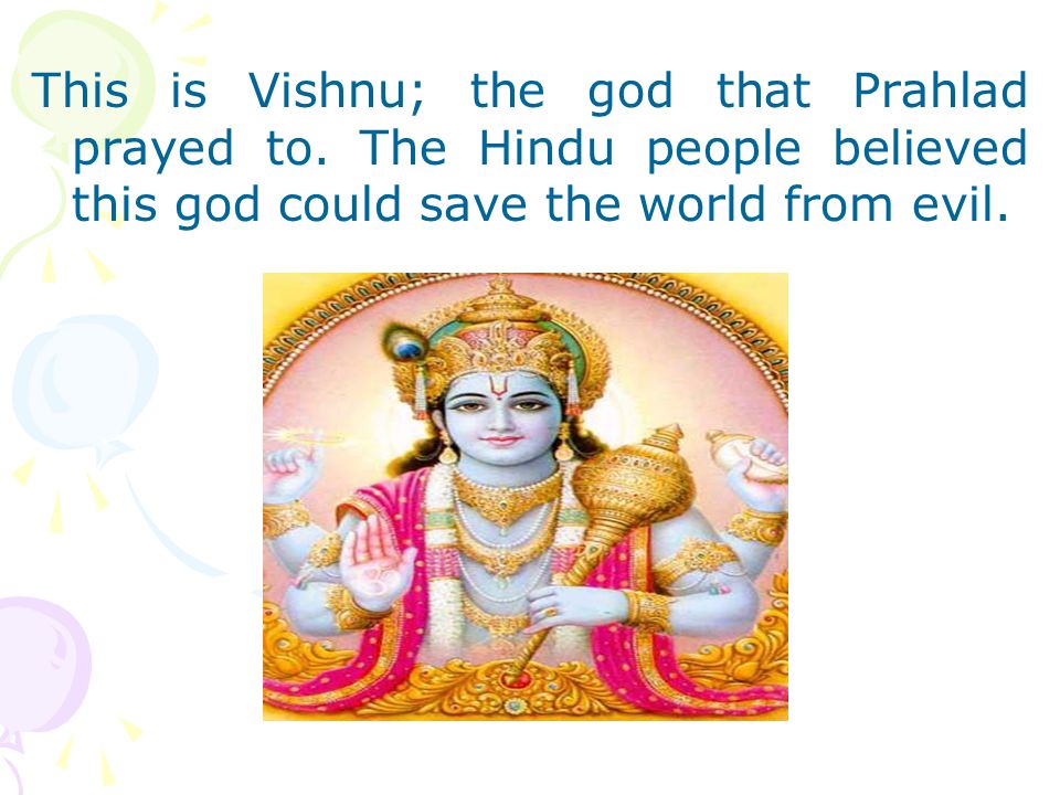 This is Vishnu; the god that Prahlad prayed to.