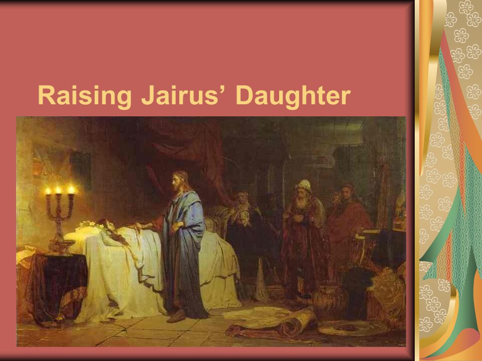 Raising Jairus’ Daughter