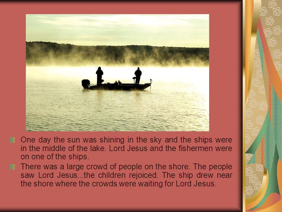 One day the sun was shining in the sky and the ships were in the middle of the lake.