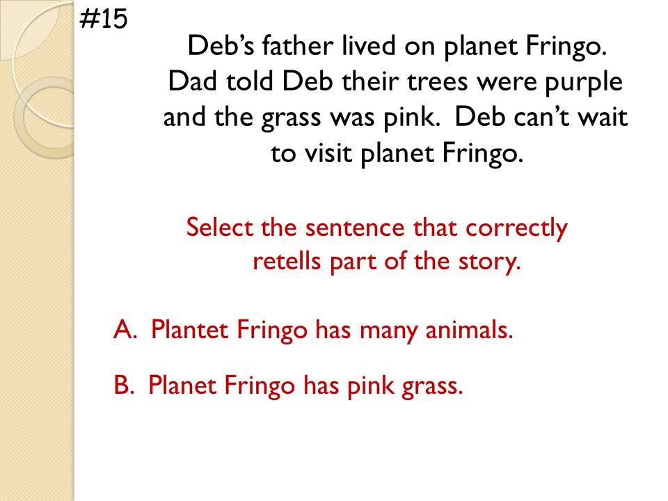 Deb’s father lived on planet Fringo. Dad told Deb their trees were purple and the grass was pink.