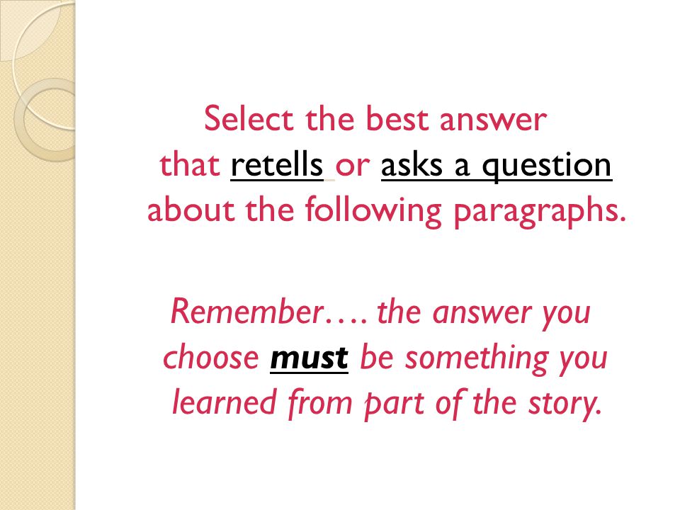 Select the best answer that retells or asks a question about the following paragraphs.