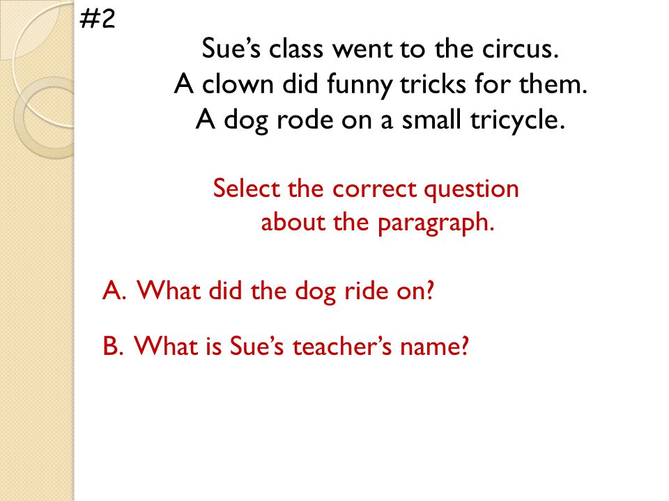 Sue’s class went to the circus. A clown did funny tricks for them.