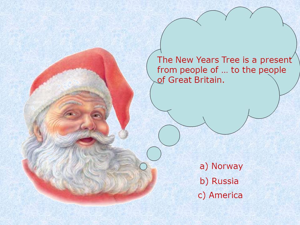 The New Years Tree is a present from people of … to the people of Great Britain.